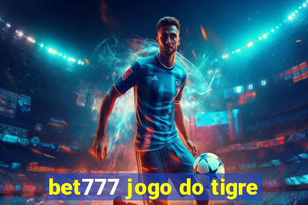 bet777 jogo do tigre